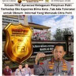 Ketum FRIC Apresiasi Ketegasan Kapolri Terhadap Eks Kapolres Bima Kota ,Tak Ada Toleransi bagi Oknum Polri yang Melanggar Hukum
