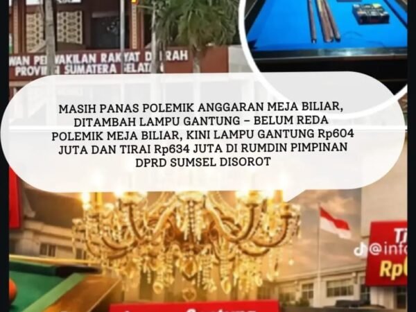 masih panas polemik anggaran meja biliar, ditambah lampu gantung – belum reda polemik meja biliar, kini lampu gantung rp604 juta dan tirai rp634 juta di rumdin pimpinan dprd sumsel disorot