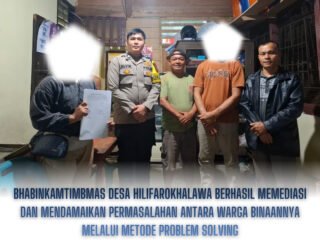 *Bhabinkamtimbmas Desa Hilifarokhalawa berhasil memediasi dan mendamaikan permasalahan antara warga binaannya melalui metode Problem Solving.*