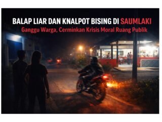 Balap Liar dan Knalpot Bising di Saumlaki: Ganggu Warga, Cerminkan Krisis Moral Ruang Publik