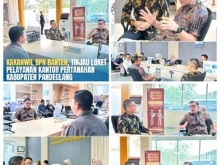 Kakanwil BPN Banten Pantau Langsung Loket Pelayanan Kantah Pandeglang, Pastikan Layanan Prima untuk Masyarakat