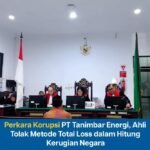 Perkara Korupsi Tanimbar Energi, Ahli Tolak  Metode Total Loss Dalam Hitungan Kerugian Negara.