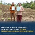 Reforma Agraria Desa Soso, Menguatkan Peran Petani Perempuan Menuju Kesejahteraan