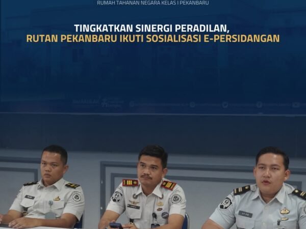 Tingkatkan Sinergi Peradilan, Rutan Pekanbaru Ikuti Sosialisasi E-Persidangan