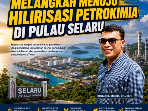 Dari Gas Ke Industri : Kepulauan Tanimbar Melangkah Menuju Hilirisasi Petrokimia Di Selaru