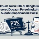 Dua Oknum Guru P3K di Bengkulu Utara Terseret Dugaan Perselingkuhan, Dilaporkan ke Polisi