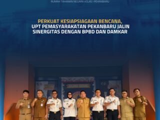 Perkuat Kesiapsiagaan Bencana, UPT Pemasyarakatan Pekanbaru Jalin Sinergitas Dengan BPBD Dan Damkar