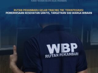 Rutan Pekanbaru Gelar Tracing TBC Terintegrasi Pemeriksaan Kesehatan Gratis, Targetkan 500 Warga Binaan