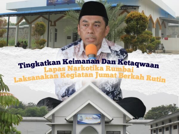 Tingkatkan Keimanan, Lapas Narkotika Kelas IIB Rumbai Gelar Pembinaan Kerohanian Jumat Berkah