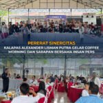Pererat Sinergitas, Kalapas Alexander Lisman Putra Gelar Coffee Morning Dan Sarapan Bersama Insan Pers