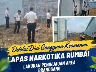 Deteksi Dini Gangguan Keamanan Lapas Narkotika Rumbai Lakukan Peninjauan Area Brandgang
