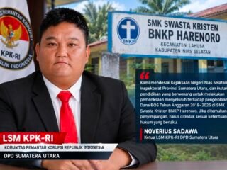 STATUS KEPALA SMK BNKP HARENORO DIPERTANYAKAN, LSM KPK-RI DESAK AUDIT DANA BOS: POTENSI SELISIH RATUSAN JUTA JADI SOROTAN