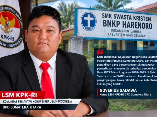 STATUS KEPALA SMK BNKP HARENORO DIPERTANYAKAN, LSM KPK-RI DESAK AUDIT DANA BOS: POTENSI SELISIH RATUSAN JUTA JADI SOROTAN